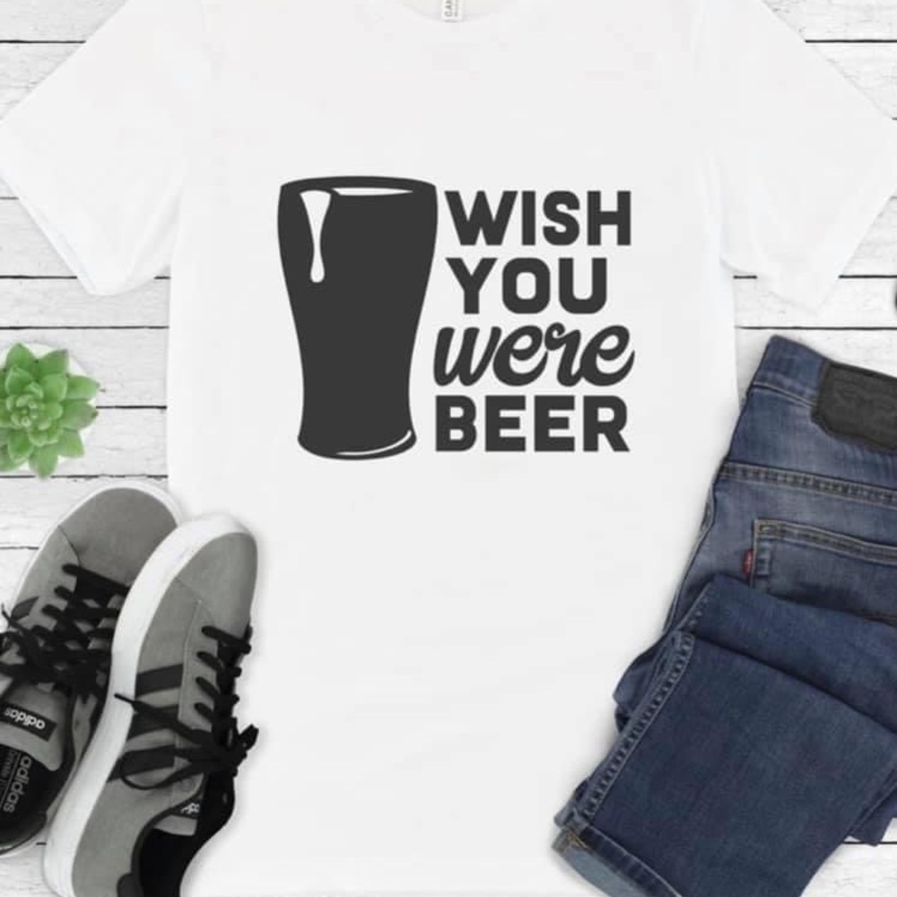 Wish you were beer shirt